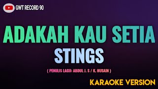 Stings  Adakah Kau Setia  Karaoke [upl. by Nauwaj809]