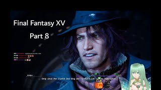 FFXV the Trauma Continues Part 8 VOD [upl. by Netty]