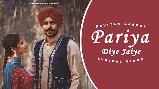 Pariya Diye Jaiye  Pavitar Lassoi Ft Sumeet Dhillon  New Punjabi Song 2023  Latest Punjabi Songs [upl. by Jarietta458]