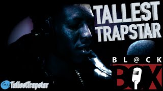 Tallest Trapstar  BLCKBOX S8 Ep 7288 [upl. by Hodgkinson572]