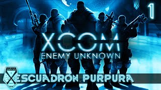 XCOM Enemy Unknown  El Escuadrón Púrpura 1  en español [upl. by Bat]