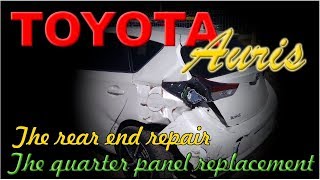 Toyota Auris The rear end repair Ремонт задней части [upl. by Angadreme759]