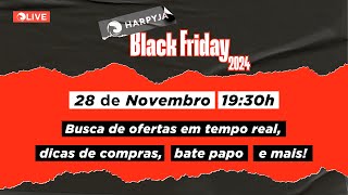 PLANTÃO BLACK FRIDAY 2024  LIVE da Harpyja [upl. by Marya]