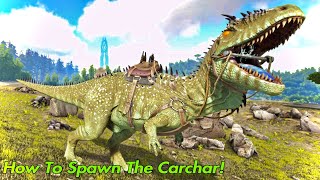 How To Spawn The Carcharodontosaurus In Ark Survival Evolved [upl. by Bovill]