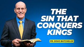 Part 4 quotThe Sin That Conquers Kingsquot Pr Doug Batchelor  Granite Bay Hilltop SDA Church [upl. by Onaimad]