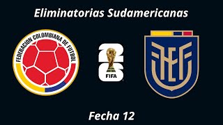 Colombia 🇨🇴 vs Ecuador 🇪🇨  Eliminatorias Sudamericanas 2026  Fecha 12 [upl. by Tnomad695]