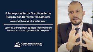 A Incorporação da Gratificação de Função pós Reforma Trabalhista o essencial [upl. by Aihsoj]