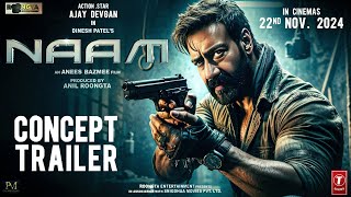 NAAM  Concept Trailer  Ajay Devgn  Anees Bazmee  Bhumika Chawla  Sameera Reddy  2025 [upl. by Gothar]