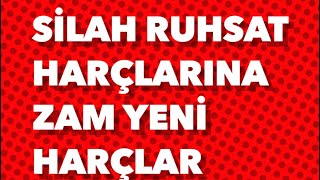 Silah Ruhsat Harçları Yeni Düzenleme Harçlara Zam [upl. by Gnen574]