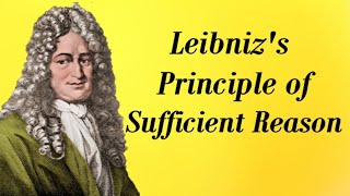 Leibnizs Principle of Sufficient Reason Explained [upl. by Ailero]