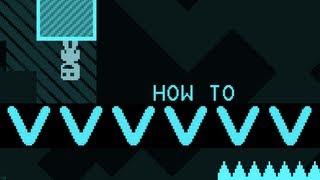 How to VVVVVV [upl. by Lybis]