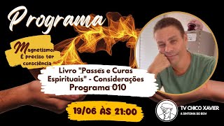 Livro quotPasses e Curas Espirituaisquot  Considerações  Programa 10 ©TV Chico Xavier [upl. by Jdavie]