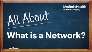 Meritain Health All About What is a Network [upl. by Boccaj535]