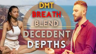 Decadent Depths Unlock Elevated States with 3 Rounds of DMT Breathing Fusion [upl. by Vastha]