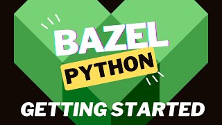 Bazel  Getting started with Python [upl. by Eneja]