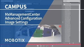 Tutorial MxManagementCenter  Advanced Configuration of Image Settings by MOBOTIX [upl. by Danieu718]