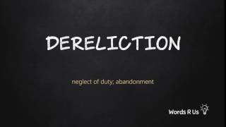 How to Pronounce DERELICTION in American English [upl. by Malina667]