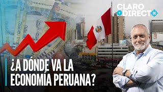 ¿A dónde va la economía peruana  Claro y Directo con Álvarez Rodrich [upl. by Nolyat]