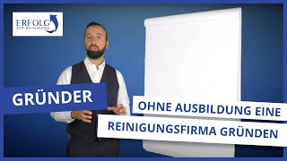 Reinigungsfirma OHNE eine Ausbildung  Erfolg mit Reinigung [upl. by Alexei]