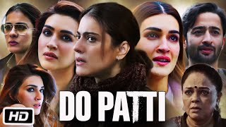 Do Patti Full HD Movie  Kajol  Kriti Sanon  Shaheer Sheikh  OTT Explanation [upl. by Maisel]