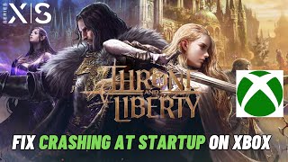 How To Fix Throne and Liberty Crashing at Startup Error On Xbox Series XS [upl. by Elletsirhc]