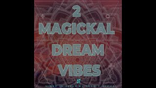 MAGICKAL DREAM VIBES 2  432Hz DEEP PROGRESSIVE BALEARIC TRANCE  C0SM1C4LPH4 [upl. by Dnomsad]