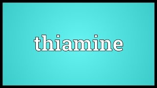 Thiamine Meaning [upl. by Abagail4]