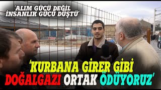 quotKURBANA girer gibi DOĞALGAZI ortak ödüyoruzquot Sokak röportajı [upl. by Notsnorb]