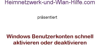 Windows Benutzerkonten schnell aktivieren oder deaktivieren [upl. by Silma807]