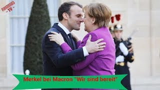 Merkel bei Macron quotWir sind bereitquot [upl. by Dalury]