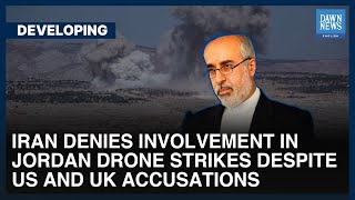 Iran Denies Involvement In Jordan Drone Strikes Despite US And UK Accusations  Dawn News English [upl. by Elletsyrk610]