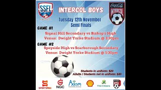 INTERCOL BOYS Semi Finals Signal Hill Sec vs Bishops High and Speyside High vs Scarborough Sec [upl. by Nitsuga]