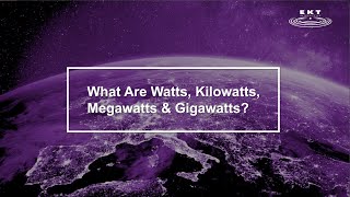 Watts Kilowatts Megawatts amp Gigawatts [upl. by Bee419]