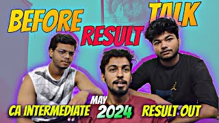 CA INTERMEDIATE 2024 Before Result Talk  Honest Exams Review and Kuch Dil Ki Baatein ❤️ [upl. by Notniv]