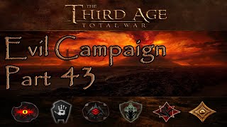 Third Age Total War 32 All Evil Campaign Part 43 [upl. by Alysoun123]