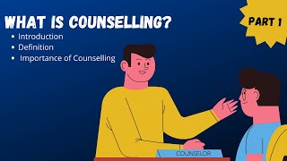 Counselling  Introduction  Definitions  Importance of Counselling Part 1 [upl. by Genesa]