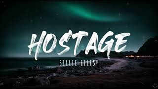 Billie Eilish  hostage Lyrics 1 Hour [upl. by Rogozen422]