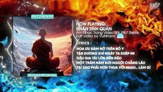 Nhân Sinh Quán  Jin Tuấn Nam x Thanh Huyy「Remix Version by 1 9 6 7」 Audio Lyrics Video [upl. by Narcis856]