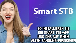 So installierenladen Sie Smart STB herunter und konfigurieren DNS auf einem alten SamsungFernseher [upl. by Mighell]