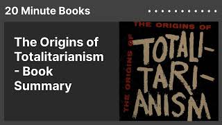 The Origins of Totalitarianism  Book Summary [upl. by Auhsot187]