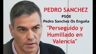 PEDRO SANCHEZ quotEs perseguido por ciudadanos y insultado en Valenciaquot [upl. by Leftwich]