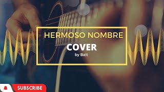 Hermoso Nombre  Piano Cover  By Balt [upl. by Hungarian]