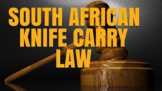 SOUTH AFRICAN KNIFE CARRY LAW [upl. by Eniffit]