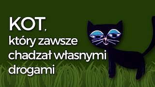 KOT KTÓRY CHADZAŁ WŁASNYMI DROGAMI Bajanie na ścianie [upl. by Avihs265]