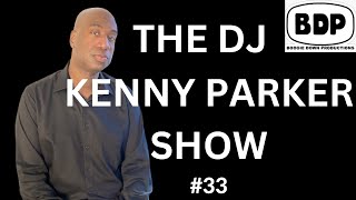 THE DJ KENNY PARKER SHOW  LIVE 33 32624 [upl. by Eleynad]