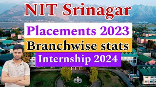 NIT Srinagar Placements 2023🔥  Branchwise stats😍  Internship Data 2024 [upl. by Eusadnilem]