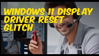 Display Driver Reset in Windows 11  Windows 11 Display Driver Reset Glitch  How to Fix it [upl. by Bostow]