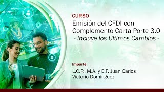 Emisión del CFDI con Complemento Carta Porte 30  Incluye los Últimos Cambios [upl. by Bevash]