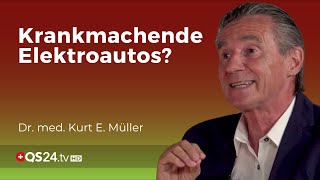 Besorgniserregende Fakten rund um Elektroautos und 5 G  Dr med Kurt E Müller  QS24 Gremium [upl. by Fey348]