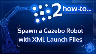 How to spawn a Gazebo robot using XML launch files [upl. by Blaseio877]